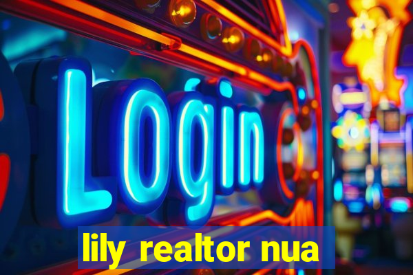 lily realtor nua